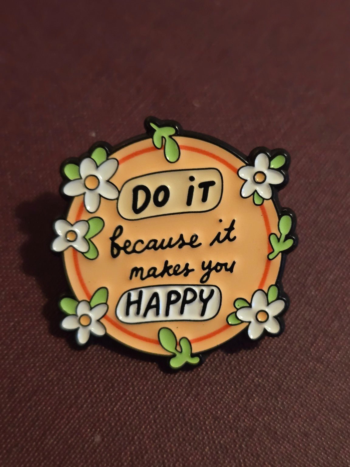 Pin Do It Because It Makes You Happy Pins i One size från Rino Design Sthlm