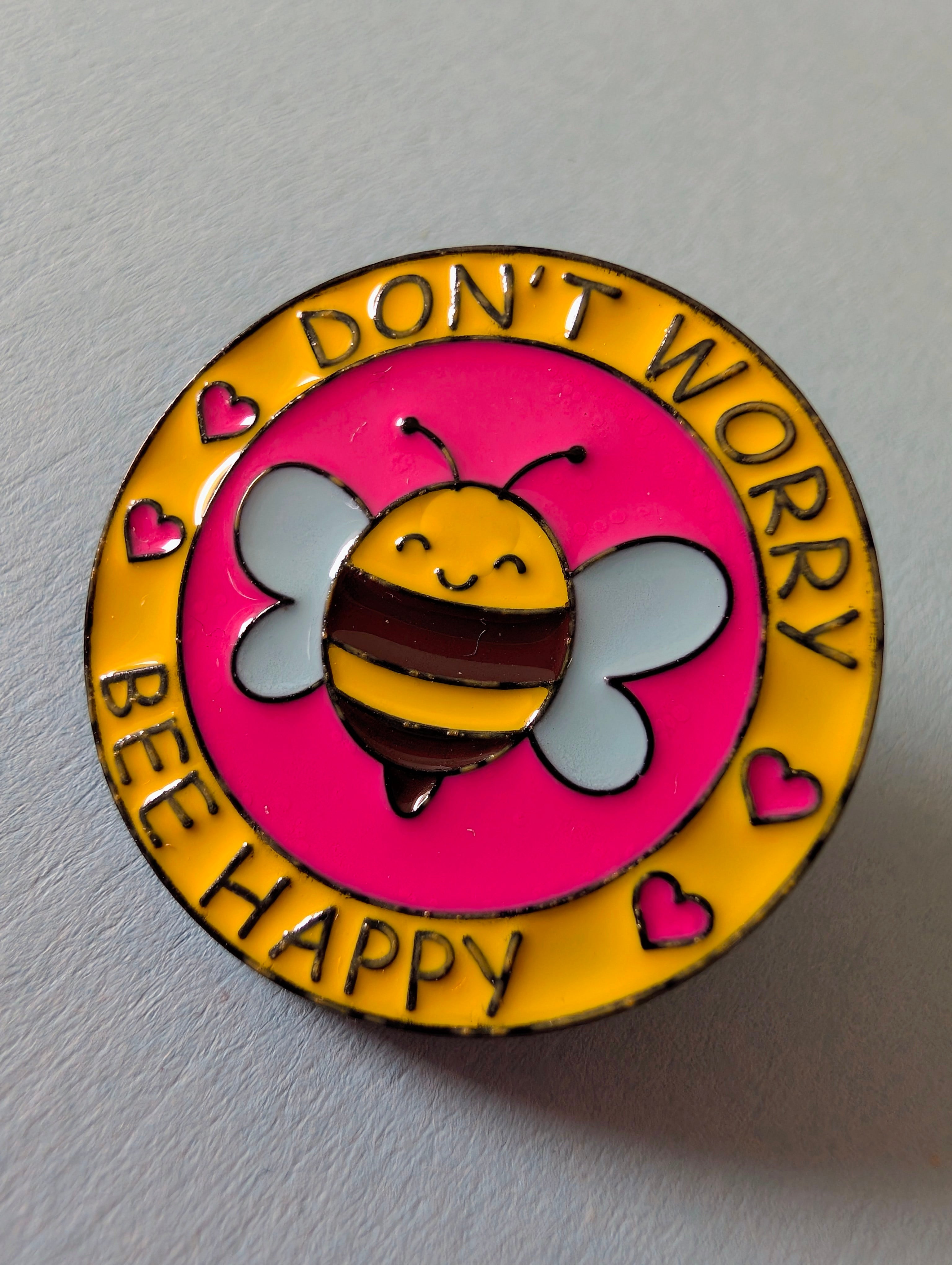 Pin. Don´t worry Bee happy