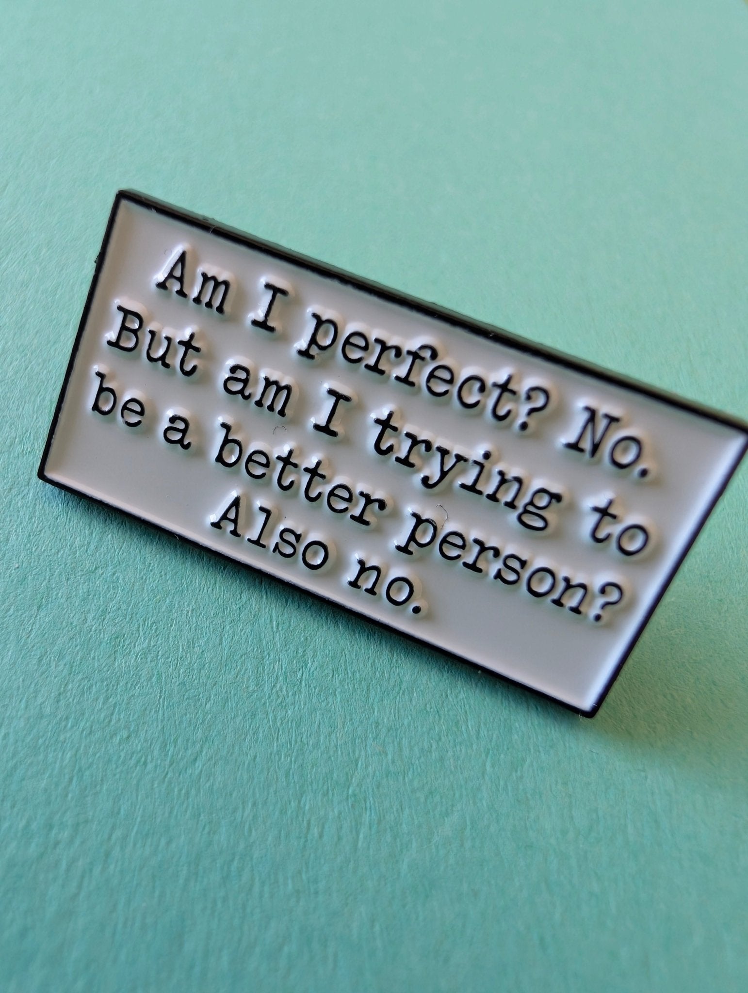 Pin Am I perfect? Pins i One size från Rino Design Sthlm