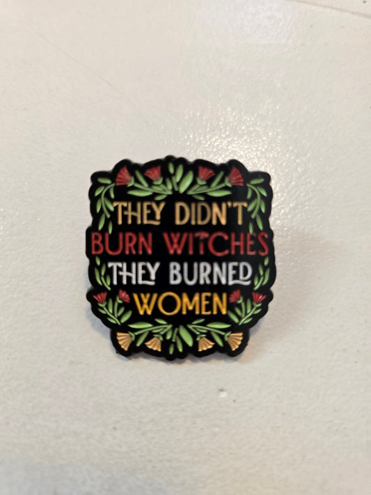 Pin Burned Women - Rino Design Sthlm