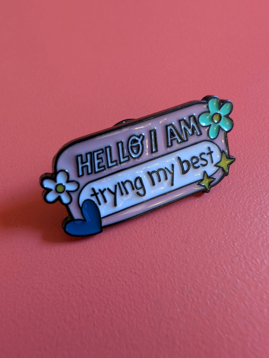 Pin Hello I am trying my best - Rino Design Sthlm