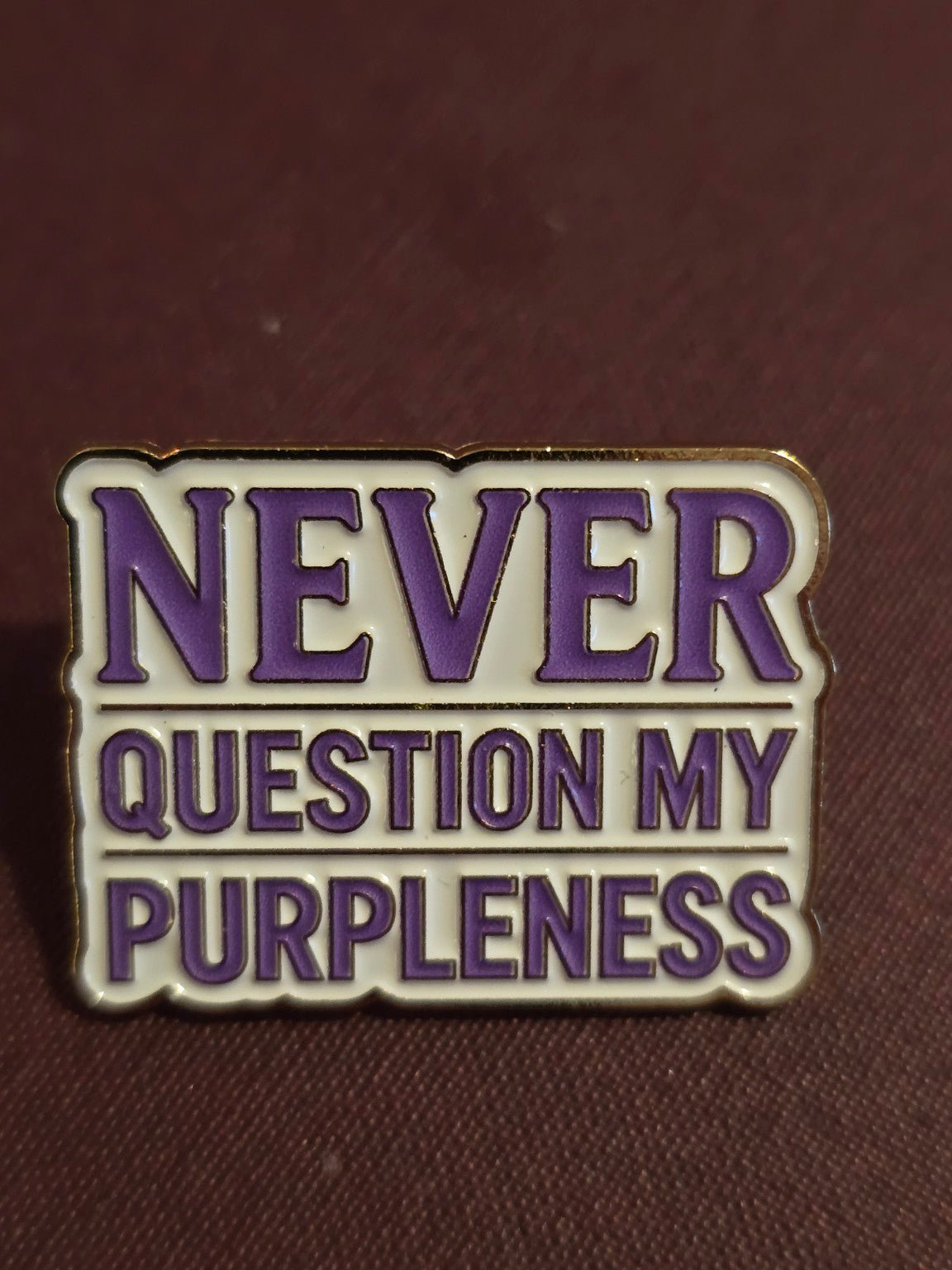 Pin Never Question My Purpleness Pins i One size från Rino Design Sthlm