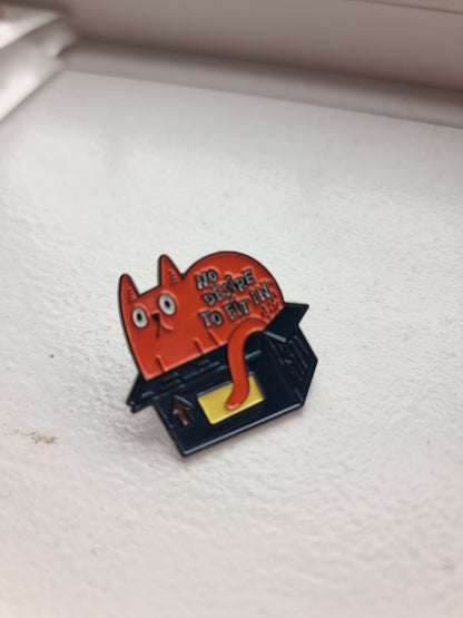 Pin No desire to fit in - Rino Design Sthlm