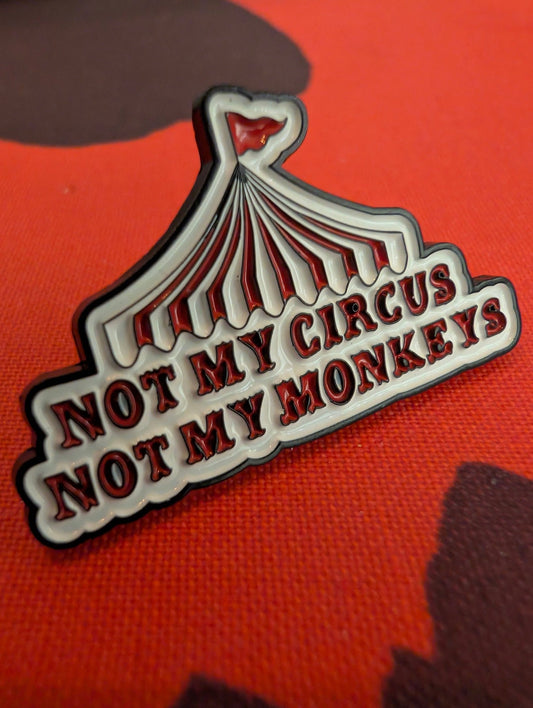 Pin Not my circus not my monkeys - Rino Design Sthlm