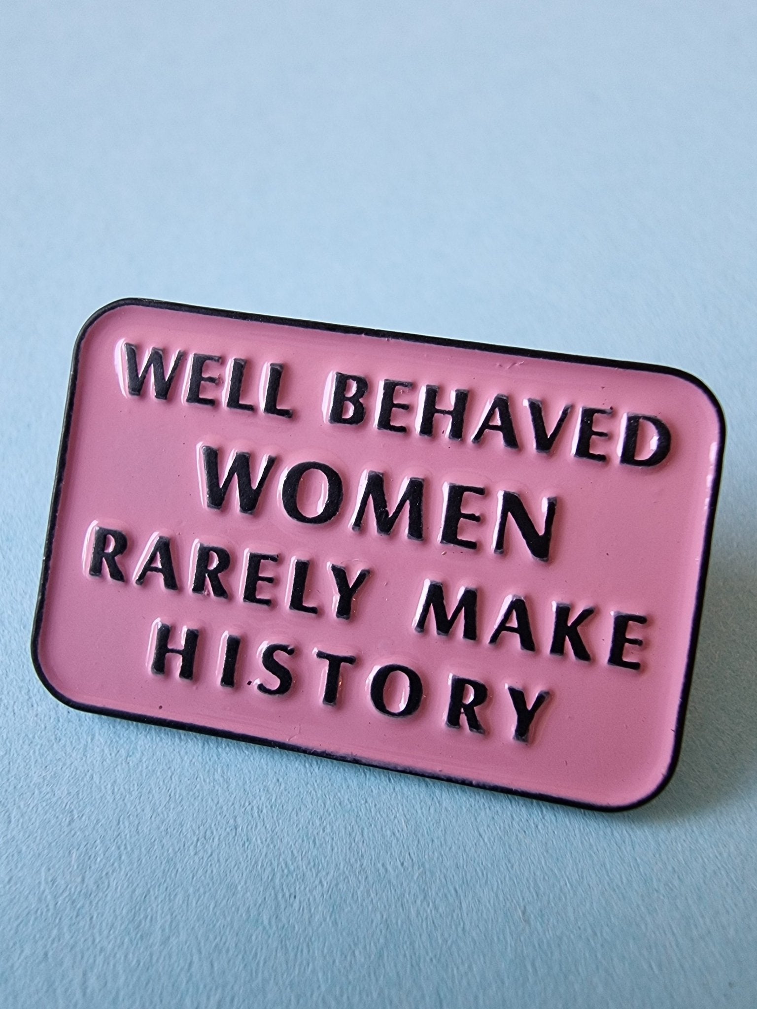 Pin Well behaved women Pins i One size från Rino Design Sthlm