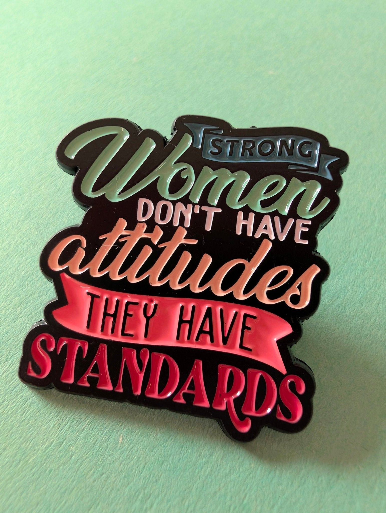 Pin. Women.. have standards Pins i One size från Rino Design Sthlm