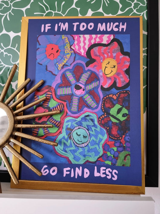 Too much. A4 - print av Jessicaritar - Rino Design AB