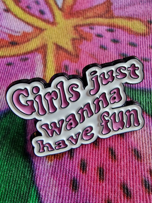 Pin Girls just wanna have fun - Rino Design Sthlm